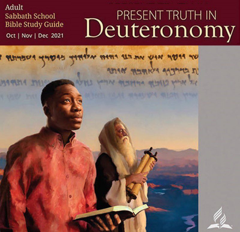 Present Truth in Deuteronomy Sabbath School Lesson 2021